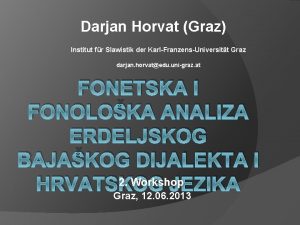 Darjan Horvat Graz Institut fr Slawistik der KarlFranzensUniversitt