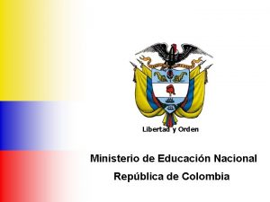 Libertad y Orden Ministerio de Educacin Nacional Repblica