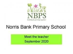 Norris Bank Primary School Meet the teacher September