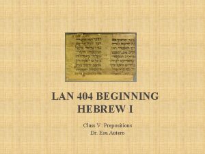 LAN 404 BEGINNING HEBREW I Class V Prepositions