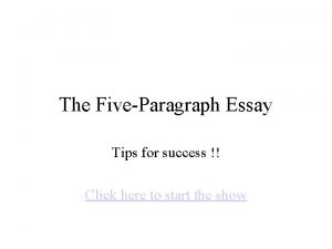 The FiveParagraph Essay Tips for success Click here