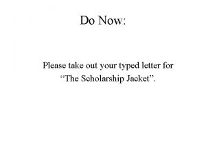 Do Now Please take out your typed letter