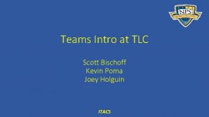 Teams Intro at TLC Scott Bischoff Kevin Poma