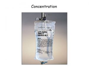 Concentration CALCULATING CONCENTRATION OF SOLUTIONS 1 Mass Percent