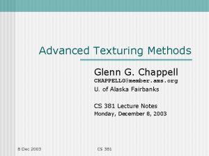 Advanced Texturing Methods Glenn G Chappell CHAPPELLGmember ams