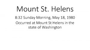 Mount St Helens 8 32 Sunday Morning May