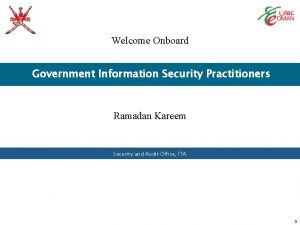 Welcome Onboard Government Information Security Practitioners Ramadan Kareem