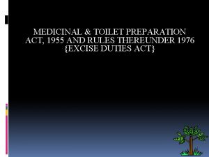 MEDICINAL TOILET PREPARATION ACT 1955 AND RULES THEREUNDER