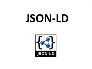 JSONLD JSON as an XML Alternative Lightweight XML