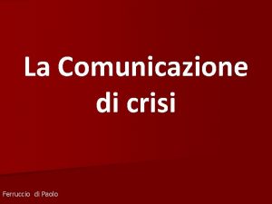 La Comunicazione di crisi Ferruccio di Paolo La