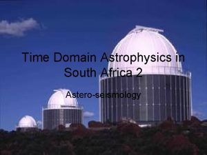 Time Domain Astrophysics in South Africa 2 Asteroseismology