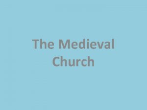 The Medieval Church The Role of the Church