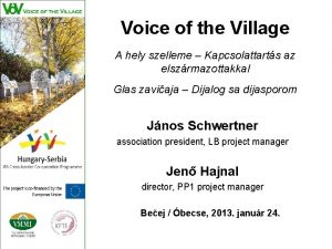 Voice of the Village A hely szelleme Kapcsolattarts