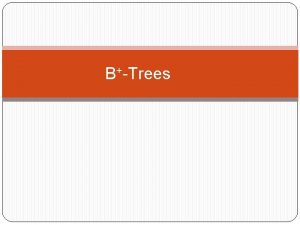 BTrees Motivation An AVL tree with N nodes