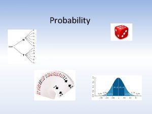 Probability Sets First we will revise sets Sets