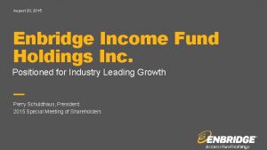 August 20 2015 Enbridge Income Fund Holdings Inc