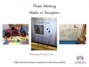 Phase Meeting Maths in Reception Wednesday 8 th