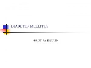 DIABETES MELLITUS BRIST P INSULIN DIABETES v TYP1
