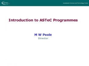 Introduction to ASTe C Programmes M W Poole