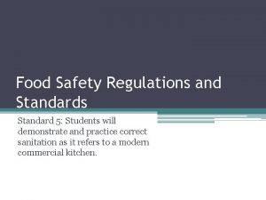 Food Safety Regulations and Standards Standard 5 Students