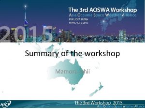 Summary of the workshop Mamoru Ishii National Institute