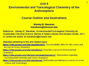 Unit 6 Environmental and Toxicological Chemistry of the