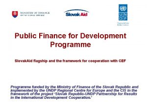 Public Finance for Development Programme Slovak Aid flagship