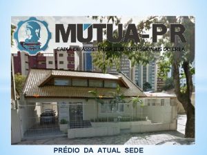 PRDIO DA ATUAL SEDE FUTURA SEDE DA MTUA