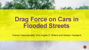 Drag Force on Cars in Flooded Streets Chanon