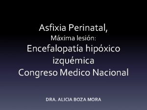 Asfixia Perinatal Mxima lesin Encefalopata hipxico izqumica Congreso