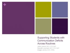 Supporting Students with Communication Deficits Across Routines Jaime