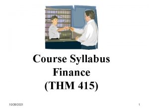 Course Syllabus Finance THM 415 10282021 1 Course