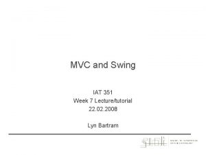 MVC and Swing IAT 351 Week 7 Lecturetutorial