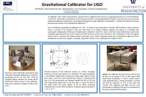 Gravitational Calibrator for LIGO Jeff Kissel 1 Kavic