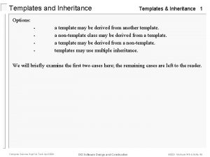 Templates and Inheritance Templates Inheritance 1 Options a