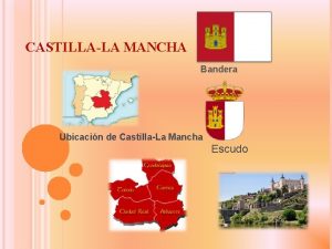 CASTILLALA MANCHA Bandera Ubicacin de CastillaLa Mancha Escudo