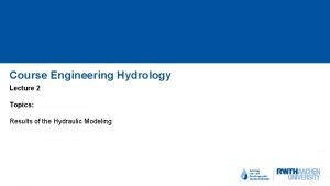 Course Engineering Hydrology Lecture 2 Topics Results of