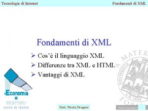 Tecnologie di Internet Fondamenti di XML Cos il