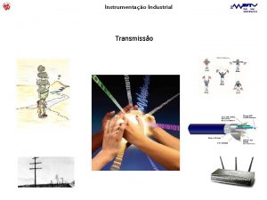 Instrumentao Industrial Transmisso Dep Eng Electrotcnica Instrumentao Industrial