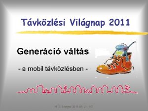 Tvkzlsi Vilgnap 2011 Generci vlts a mobil tvkzlsben