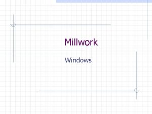 Millwork Windows Purpose of a Window Let in