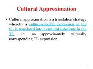 Cultural approximation