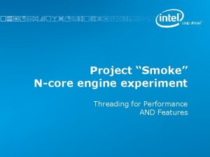 Project Smoke Ncore engine experiment Threading for Performance