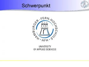 Schwerpunkt Inhalt der Vorlesung Schwerpunkt Eigenschaften A FlchenSchwerpunkt