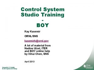 Control System Studio Training BOY Kay Kasemir ORNLSNS