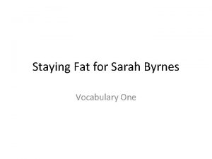 Staying Fat for Sarah Byrnes Vocabulary One How