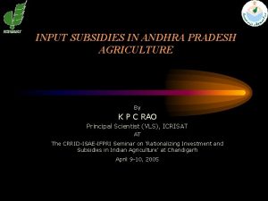 INPUT SUBSIDIES IN ANDHRA PRADESH AGRICULTURE By K