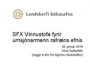 SFX Vinnustofa fyrir umsjnarmenn rafrns efnis 26 janar