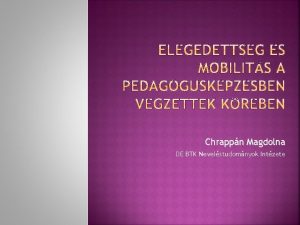 Chrappn Magdolna DE BTK Nevelstudomnyok Intzete Korbbi adatok