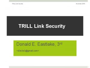 TRILL Link Security November 2015 TRILL Link Security